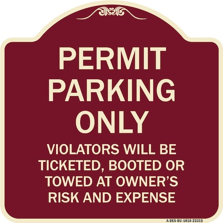 Signmission Permit Parking Violators Ticketed Booted or Towed Owners Risk & Ex Alum, 18" L, 18" H, BU-1818-23315 A-DES-BU-1818-23315
